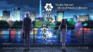 The Ice Guy and His Cool Female Colleague - Episode 7  (Kōri Zokusei Danshi to Kūru na Dōryō Joshi)