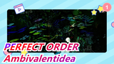 [PERFECT ORDER] ED Ambivalentidea (versi lengkap)_1