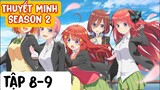 (Thuyết Minh) Tập 8-9 nhà có 5 nàng dâu phần 2 (Gotoubun no Hanayome Season 2)