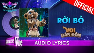 Rời Bỏ - Voi Bản Đôn | The Masked Singer Vietnam 2023 [Audio Lyrics]