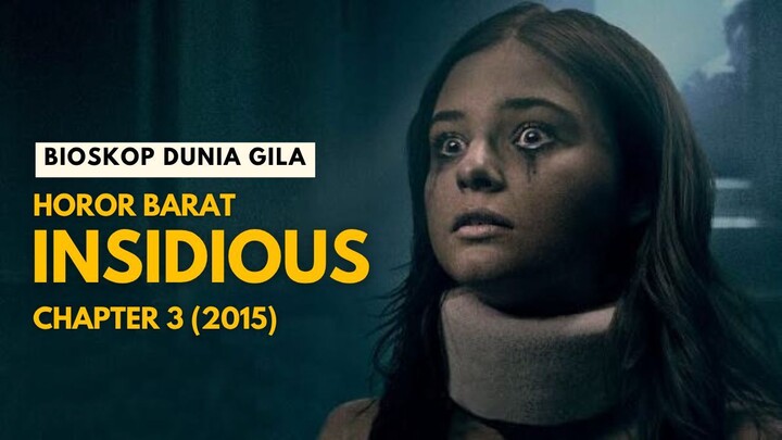 INSIDIOUS : CHAPTER 3 (2015) - BIOSKOP HOROR