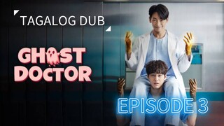 GHOST DOCTOR Episode 3 TAGALOG DUB