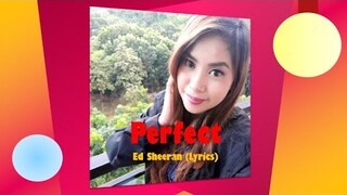 Perfect ❤️❤️❤️- Ed Sheeran (Lyrics)