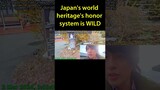Japan's world heritage's honor system is WILD