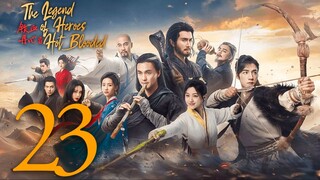 🇨🇳EP23 The Legend of Heroes: Hot Blooded (2024)