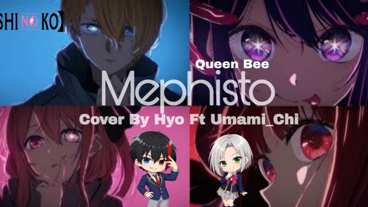 QueenBee - Mephisto ( Cover By Hyo ft Umami_chi )