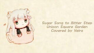 [Veira] Sugar Song to Bitter Step - Unison Square Garden Shor Version Cover