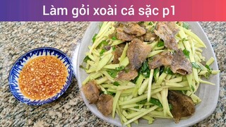 Làm gỏi xoài cá sặc p1