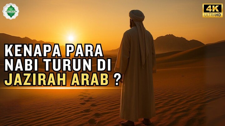 Kenapa Para Nabi Diutus di Jazirah Arab? Inilah Jawabannya!