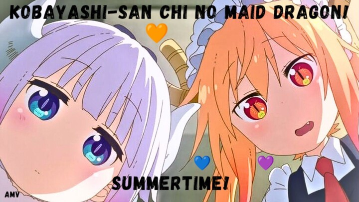 Summertime  [Kobayashi-san Chi no Maid Dragon - AMV ]