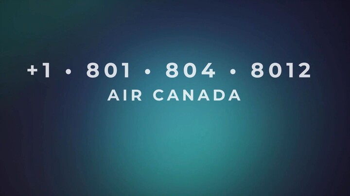 Número de Teléfono de Atención al Cliente de >> Air Canada® – Guía Completa Paso a Paso 2025