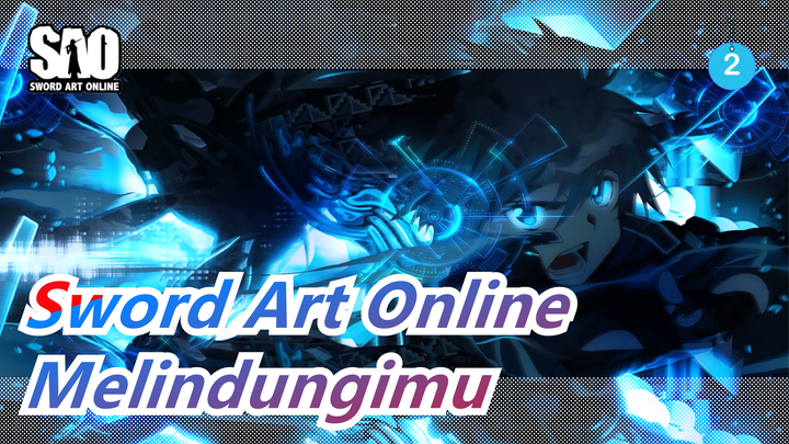 [Sword Art Online MAD] "Kau Beri Hidupku dan Aku Akan Lindungimu Seumur Hidup"_2