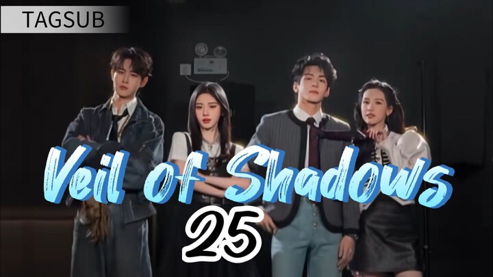 Veil of Shadows Episode 25 (Tag Sub)