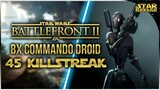 NINJA DROID! BX Commando Droid 45 Killstreak | Battlefront 2 Gameplay