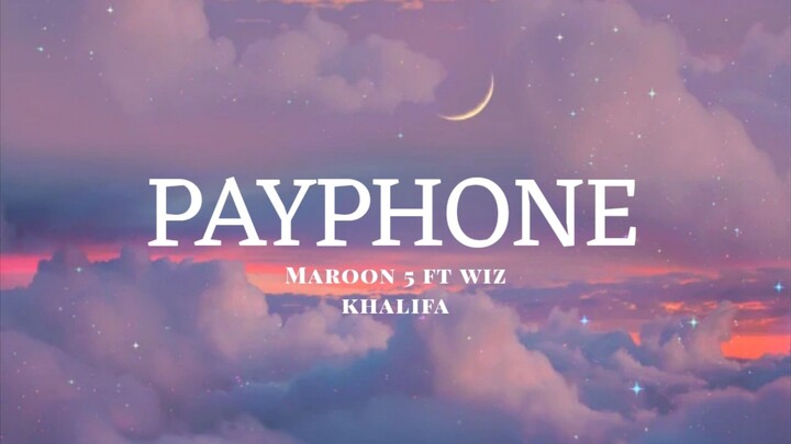 Payphone - Maroon 5 ft wiz khalifa (lyrics)