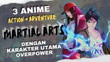 3 Anime Martial Arts Dengan Karakter Utama Overpower
