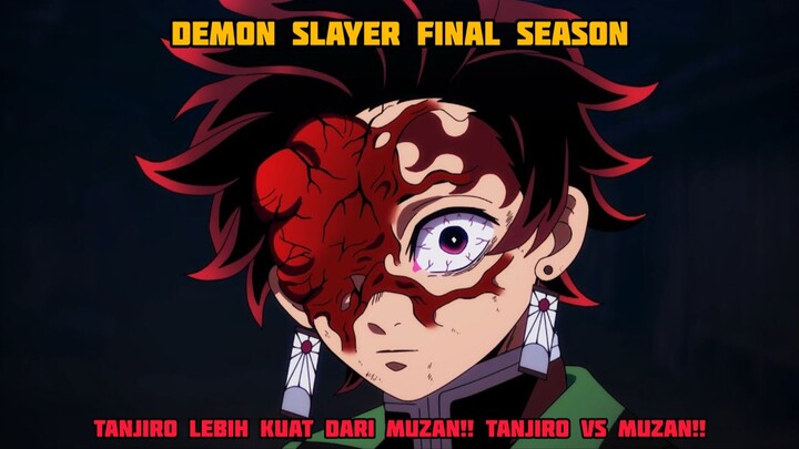 DEMON SLAYER FINAL SEASON - TANJIRO JELMAAN LEBIH KUAT DARI MUZAN!! TANJIRO VS MUZAN!! (EPISODE 3)