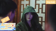 [Eng Sub] Adventure during Youth Season 2 Episode 16