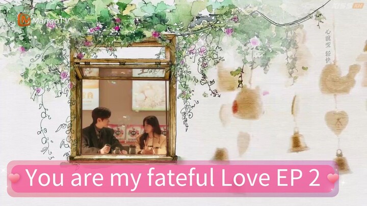 You are my fateful Love EP 2 eng sub