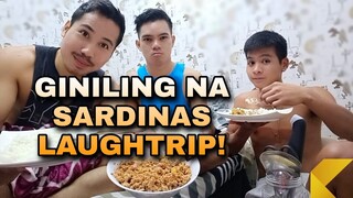 GINILING NA SARDINAS LAUGHTRIP!