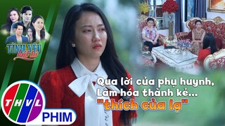 Qua lời của phụ huynh, Lâm hóa thành kẻ... ''thích của lạ'' | TÌNH YÊU BẤT TỬ