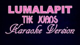 LUMALAPIT - The Juans (KARAOKE VERSION) The Juans — Lumalapit [Official Music Video]