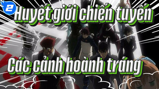 [Huyết giới chiến tuyến/Bản phối hiệu đính] Các cảnh hoành tráng_2