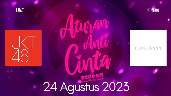 FULL VIDEO SHOWROOM ATURAN ANTI CINTA #JKT48 - 24 Agustus 2023