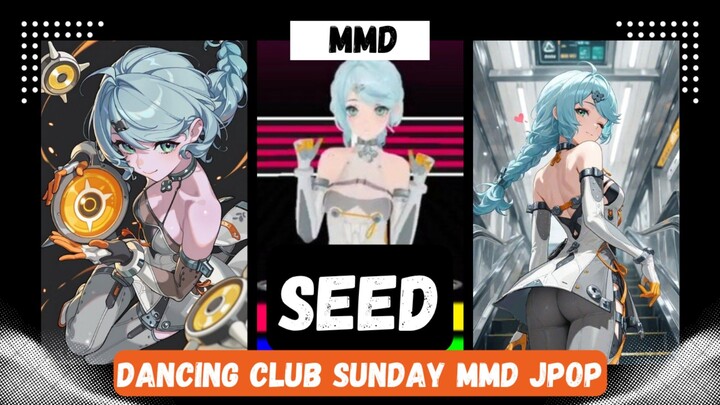 SEED-CHAN JOGETANNYA ASIK BANGET EUYYY 🥰