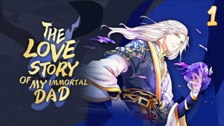 EP 1 | The Love Story of My Immortal Dad [ENG SUB]