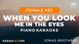 When You Look Me In The Eyes - Jonas Brothers (Female Key - Piano Karaoke)