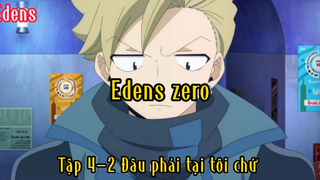 Edens zero_Tập 4 P2 Đâu phải tại tôi chứ