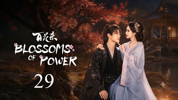 Blossoms of Power - Episode 29 [Eng Sub]