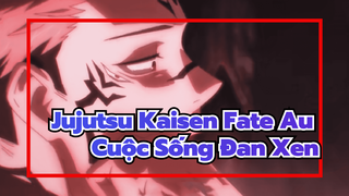 The Nexus -Cuộc Sống Đan Xen  | Fate Au / Jujutsu Kaisen / Sukuna X Itadori