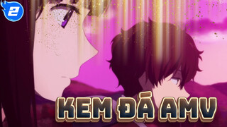 [Kem Đá/AMV] Cậu vẫn luôn là ánh sáng duy nhất của tớ_2