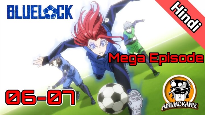 Blue Lock Mega Episode 6 & 7 || Urdu/Hindi || Animeranx || Intense Soccer Anime