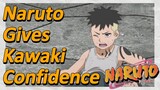 Naruto Gives Kawaki Confidence