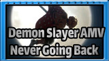 [Demon Slayer AMV] Never Going Back / Ke-Epik-an Bermodal Besar! / Ketukan Singkron