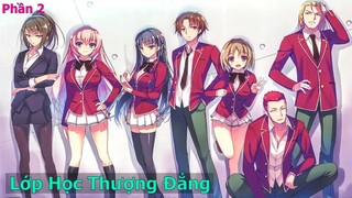 Tóm Tắt Anime : Chào Mừng Tới Lớp Học Biết Tuốt phần 2