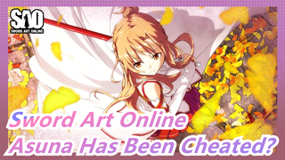 [Sword Art Online] Asuna Has Been Cheated?