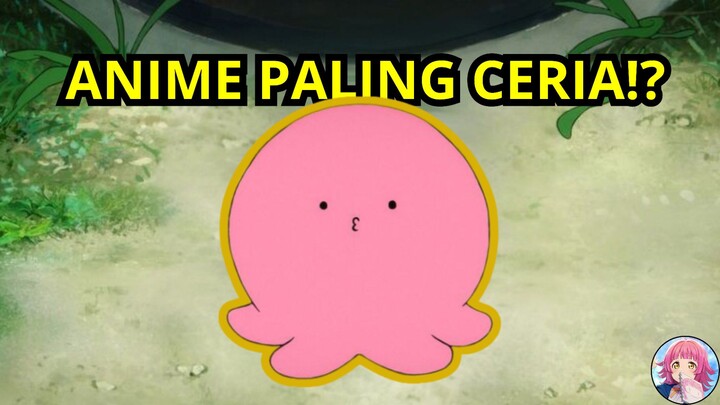 Anime ceria akhirnya rilis | Takopi No Genzai