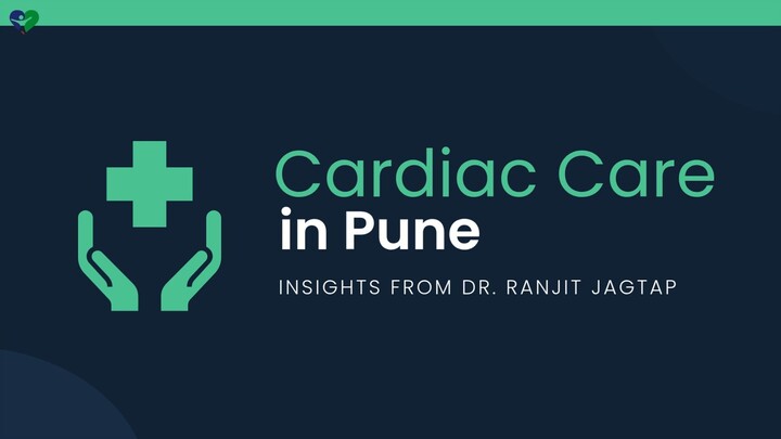 Cardiac Care in Pune Insights from Dr Ranjit Jagtap