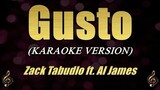 Gusto - Zack Tabudlo ft. Al James (Karaoke)