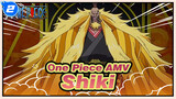 [One Piece AMV] Shiki: Pria Ini Hidup Hanya Untuk Pekerjaannya!_2