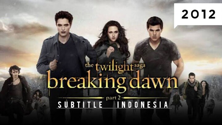 The Twilight Saga: Breaking Dawn – Part 2 ( 2012 ) Sub Indo