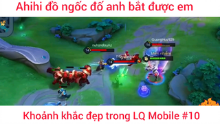 Ahihi đồ ngốc, khoảnh khác đẹp trong LQ #2
