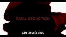 Cám dỗ chết chóc EP 11 [Sub Việt]