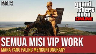 Kajian Ilmiah Semua Misi VIP Work (Part 2) - GTA 5 Online Indonesia