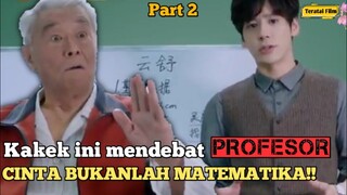 [Part 2]PROFESSOR TERDIAM KETIKA SI KAKEK MENDEBATNYA ||Alur Cerita Drama- Perfect and Casual(2020)