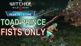 Toad Prince: FISTS ONLY! Death March! No Armor! No Quen! [Witcher 3: Hearts of Stone]